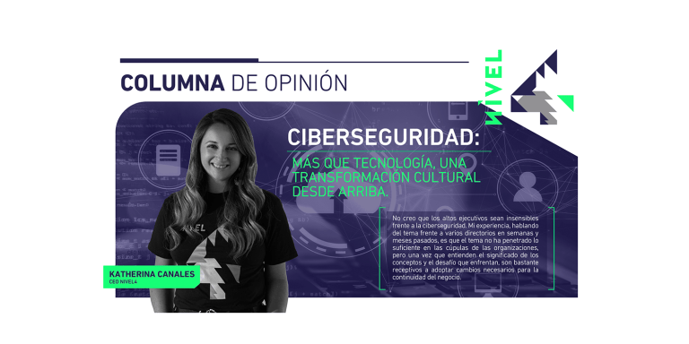 Ciberseguridad: Más que tecnología, una transformación cultural desde arriba