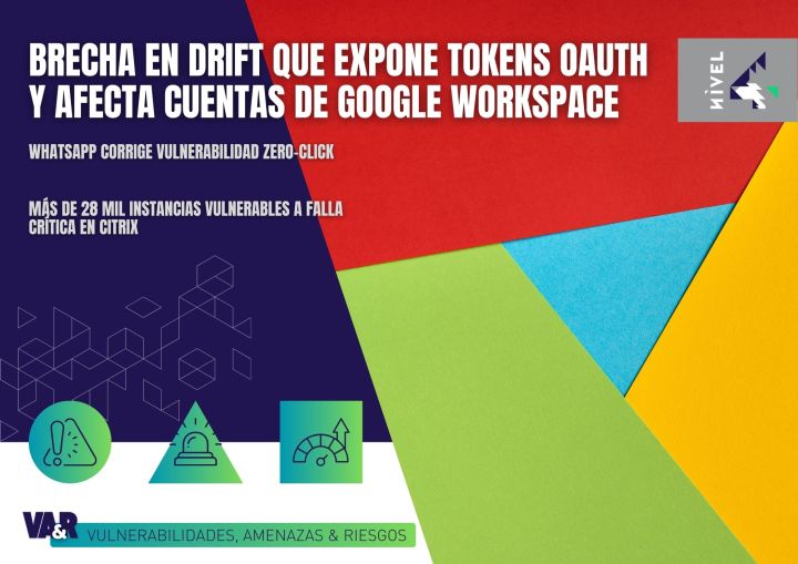 [Vulnerabilidades, Amenazas & Riesgos] Brecha en Drift expone tokens OAuth y compromete integraciones críticas en Google Workspace